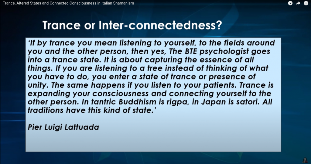 Lecture slide 9 Trance or interconnectedness
Pier Luigi Lattuada quote read by Dr Puca