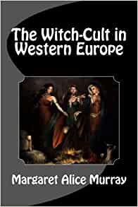 Book cover: The Witch-Cult in Western Europe Margaret Alice Murray https://en.wikipedia.org/wiki/The_Witch-Cult_in_Western_Europe