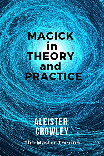 Book Cover: Magick in Theory and Practice by Aleister Crowley 
https://www.goodreads.com/en/book/show/48730833