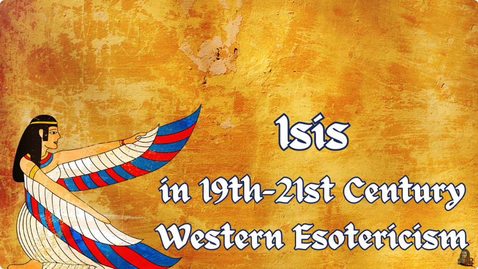 Isis in the 19th - 20th Century Western Esotericism